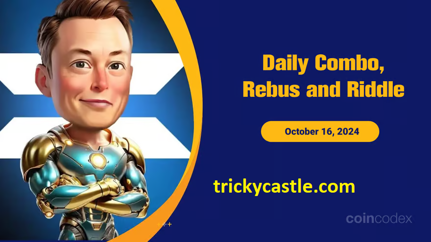  Musk X Empire Daily Combo, Rebus and Code of the Day – October 16, 2024