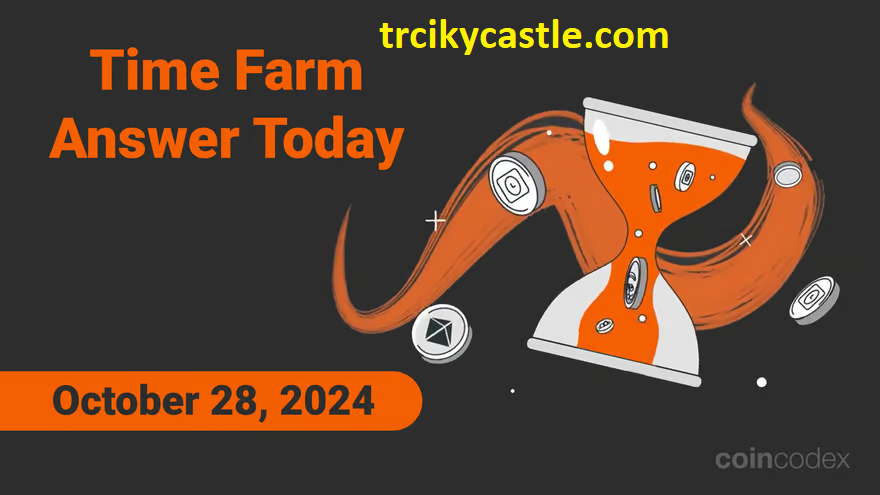Time Farm Answer Today – Daily Quiz for October 28, 2024