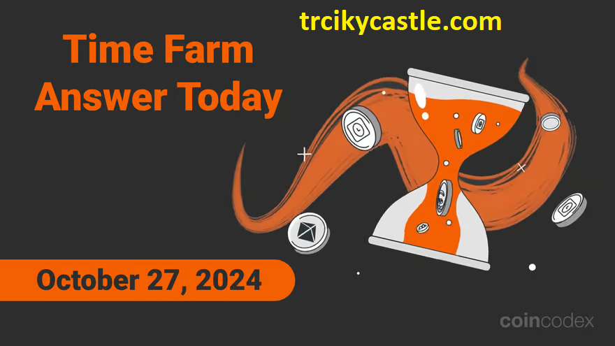 Time Farm Answer Today – Daily Quiz for October 27, 2024