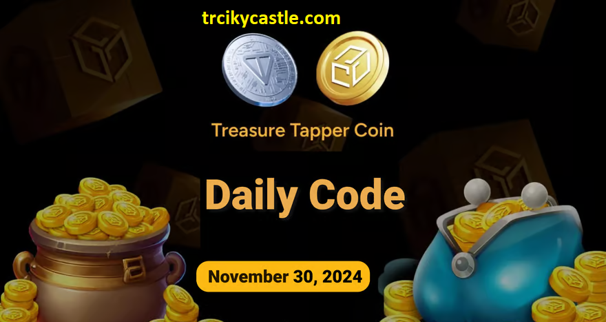 Treasure Tapper Daily Code – November 30