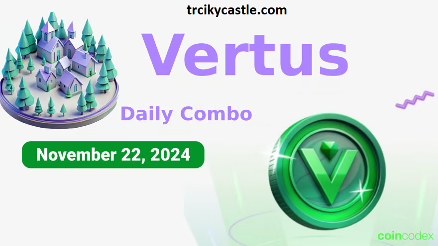 Vertus Daily Combo – November 22
