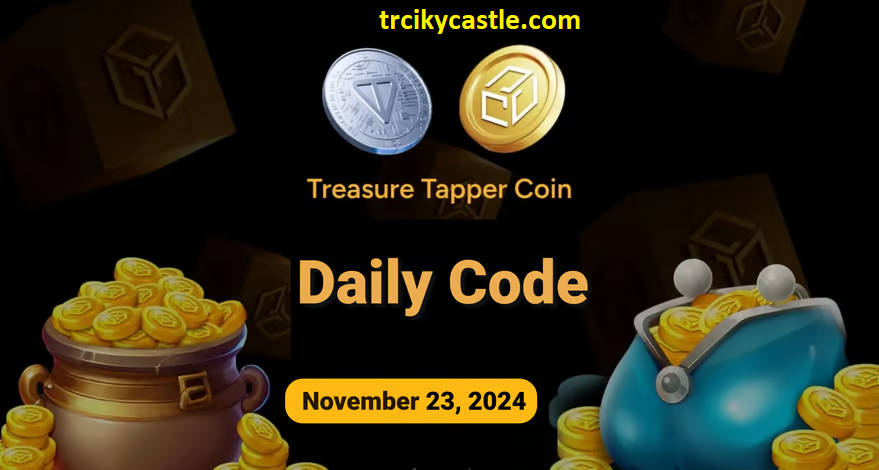 Treasure Tapper Daily Code – November 23