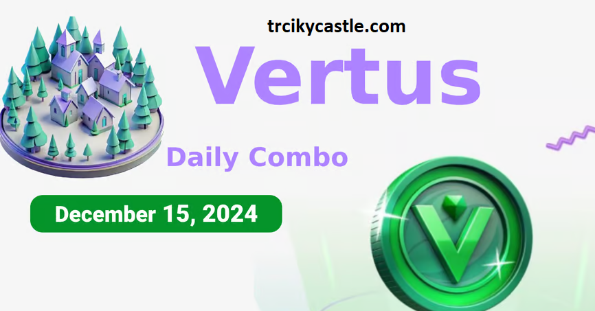Vertus Daily Combo – December 15