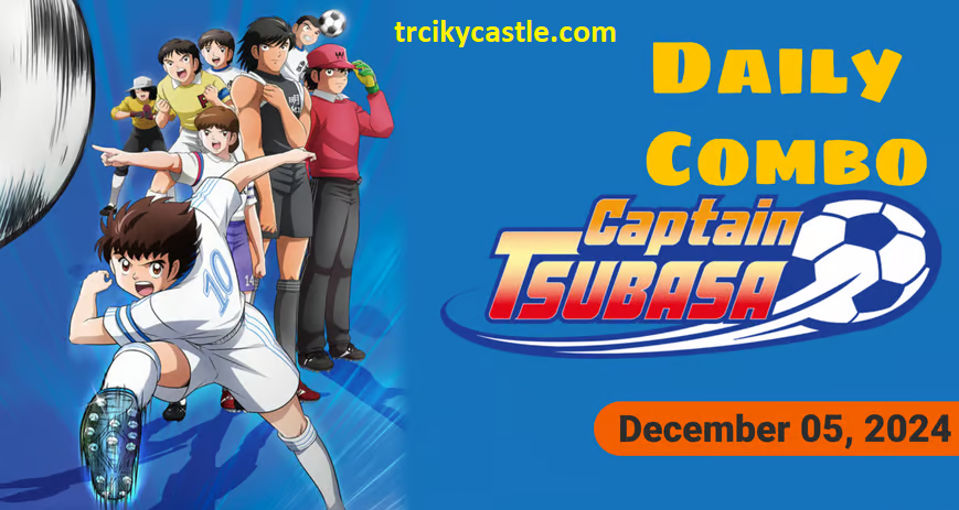 Captain Tsubasa Daily Combo – December 05, 2024